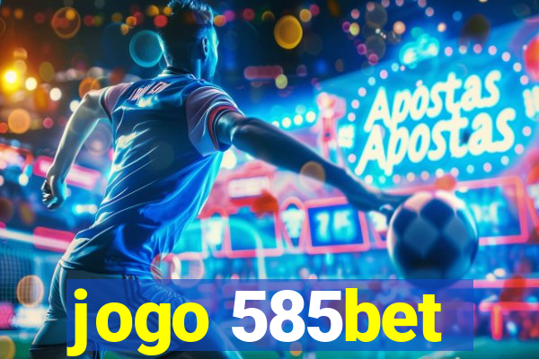 jogo 585bet